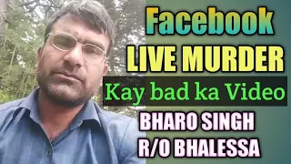 Facebook Live Murder kay bad ka video Bharo Singh R/o Bhalessa Doda