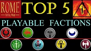 Top 5: Playable Factions (Rome Total War)