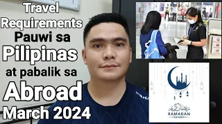 UPDATED REQUIREMENTS PAUWI SA PINAS AT PABALIK SA ABROAD FOR OFW MARCH 2024 | TRAVEL TO PHILIPPINES