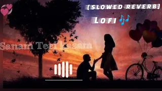Sanam Teri Kasam 💝✨🎶lofi song _2024