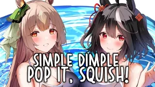 『Nightcore』→ Simple Dimple Pop It Squish! (M & A)[Tiktok Song]♡