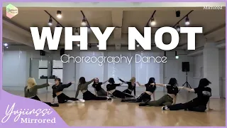 [MIRRORED] Choreography dance_ 이달의 소녀 LOONA 'WHY NOT'