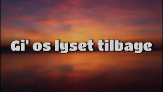 Rasmus Skov Borring - Gi' os lyset tilbage [LYRICS]