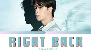 D.N.A, LAY (레이) 'Right Back' Easy Lyrics