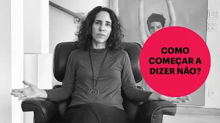 COMO COMEÇAR A DIZER NÃO? | MARIA HOMEM