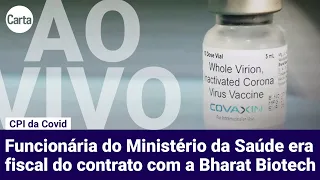 CPI da Covid ouve servidora que autorizou a compra da Covaxin | AO VIVO