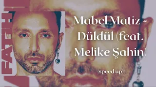 Mabel Matiz - Düldül (feat. Melike Şahin) (speed up)