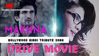 makhna| bollywood hindi songs| tribute to sushant singh rajput| Jacqueline  fernandez| Drive movie