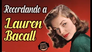 Recordando a Lauren Bacall (1924-2014) - Vídeo 'Edición Especial'