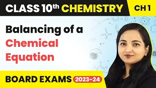 Balancing of a Chemical Equation - Chemical Reactions  Equations Class 10 Chemistry Chapter 1