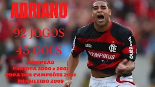 ADRIANO IMPERADOR TODOS OS 45 GOLS FLAMENGO