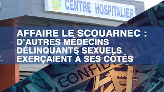 Affaire Le Scouarnec : d’autres médecins délinquants sexuels exerçaient à ses côtés