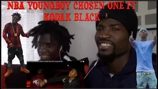 YOUNGBOY NEVER BROKE AGAIN "CHOSEN ONE" FEAT KODAK BLACK | REACTION