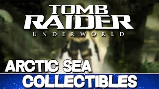 Tomb Raider Underworld | Arctic Sea All Collectibles Guide (Treasures/Relics)