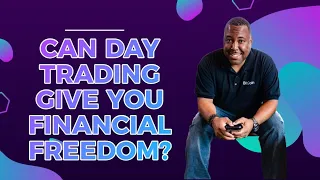 Can day Trading give you financial freedom? - Jamar James