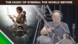 Syberia: The World Before l Inon Zur & Emily Bear - The Music of Syberia: The World Before