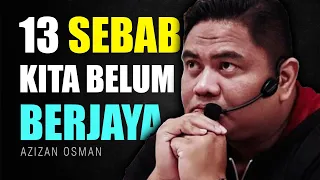 Motivasi Merungkai 13 SEBAB Kita Masih Belum BERJAYA | Azizan Osman