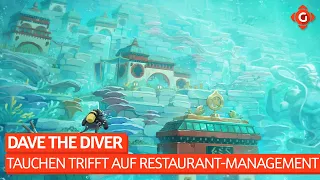 Tauchen trifft auf Restaurant-Management - Das ist Dave the Diver | SPECIAL