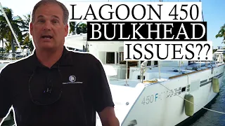 EVERYTHING You Want to Know About The LAGOON 450 BULKHEAD ISSUES from an expert!!
