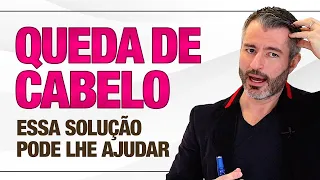 QUEDA DE CABELO: principais causas, tratamentos e a melhor solução!