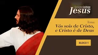 Vós sois de Cristo, e Cristo é de Deus - Anunciamos Jesus - 23/02/2020 B1