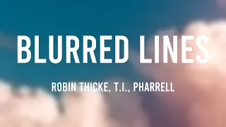 Blurred Lines - Robin Thicke, T.I., Pharrell Lyric Music 🤍