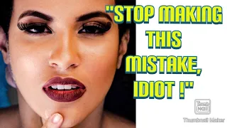 MISTAKES THAT PUSH WOMAN AWAY, BUT EVERY GUY MAKES !