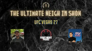 UFC Vegas 27 Predictions & Betting Tips | The Ultimate Weigh In Show | UFC Vegas 27 Odds