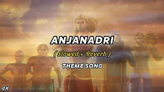 Anjanadri Theme Song | Lofi | Slowed + Reverb | HanuMan (Telugu) | Prasanth Varma | Teja Sajja |