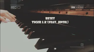 [Piano looper 1hours] Reset - Tiger JK ft Jinsil of Mad Soul Child (Who Are You - School 2015 OST)
