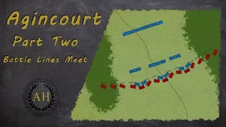 The Battle of Agincourt, Part Two: Battle Lines Meet
