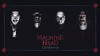 MACHINE HEAD - New Album: Catharsis (OUT WORLDWIDE)