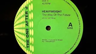 Heavyweight - Way of the Future (Cool off mix) - The one after d records