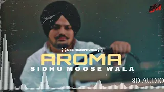Aroma : Sidhu Moose Wala (8d Audio) Use Headphones | New Punjabi Song 8d Audio
