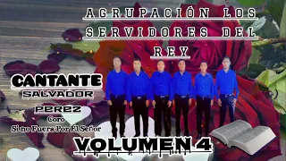 Agrupación Los Servidores Del Rey Vol 4 Coro Si no Fuera Por el Señor