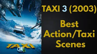 Taxi 3 (2003) - Best Scenes