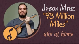 Jason Mraz - 93 Million Miles | Ukulele tutorial