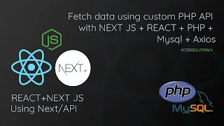 Fetch data from the database using custom PHP API with NEXT JS + REACT + PHP + Mysql + Axios