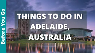 23 BEST Things to Do in Adelaide, Australia | South Australia Tourism & Travel Guide