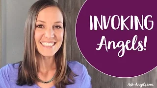 Invoking Angels! How to Invoke Angels and Spirit Guides... Instantly!