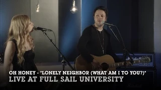 Oh Honey: "Lonely Neighbor (What Am I To You?)" Live at Full Sail