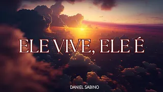 ELE VIVE, ELE É - CCB Avulso | Daniel Sabino