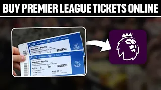 How To Buy Premier League Tickets Online 2024! (Full Tutorial)