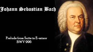 Prelude from Suite in E-minor BWV 996 by Johann Sebastian Bach