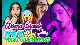 Vocal Coaches React  to ARIANA GRANDE - POV (Live)