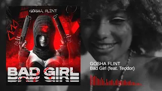 Gosha Flint - Bad Girl (feat. Teodor)