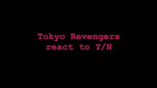 Tokyo Revengers react to Y/N