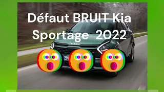 Défaut bruits, résonance sur le nouveau Kia Sportage 2022, à 110Km h, problème vibration