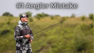 The #1 Mistake Anglers Make