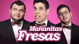 Mañanitas fresas | Los Tres Tristes Tigres